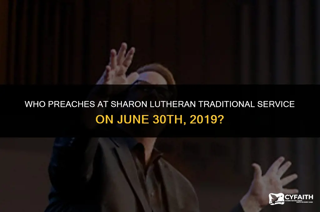 who is preaching on 6-30-19 at sharon lutheran traditional service