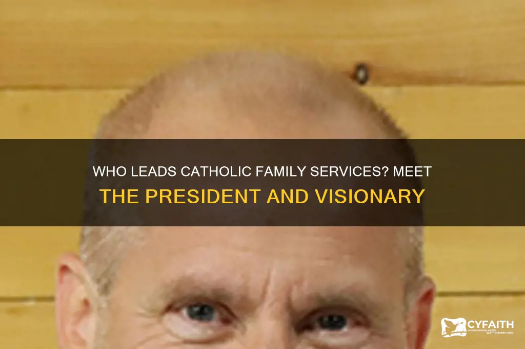 who is president if catholic family services