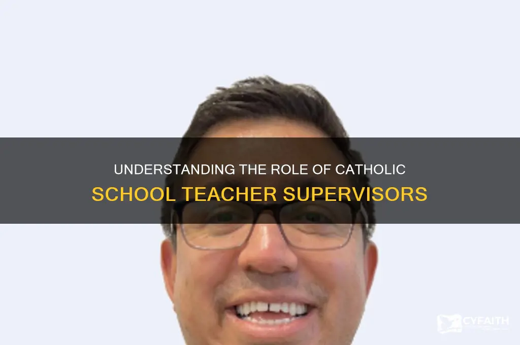 who is supervisor of catholic teachers