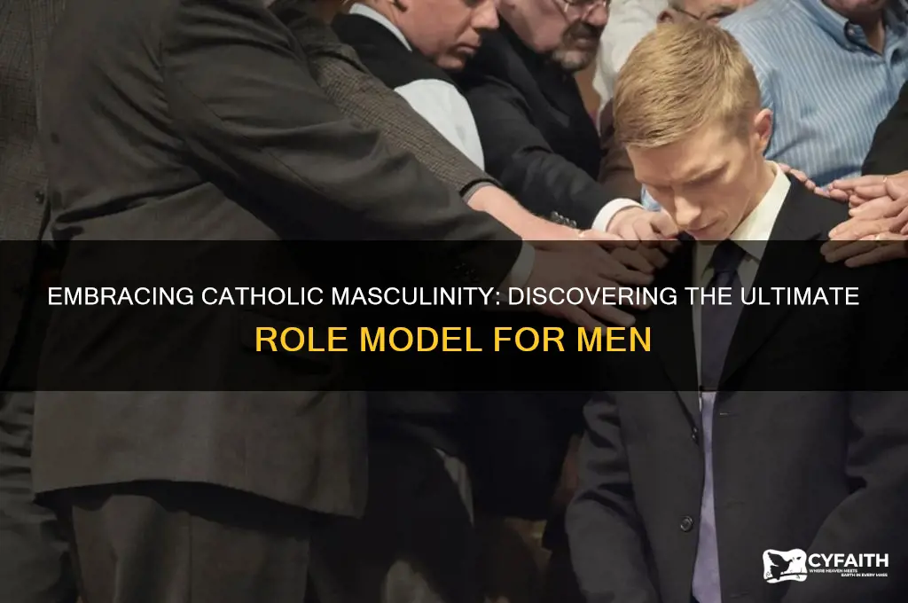 who is tbe catholic masculine role model