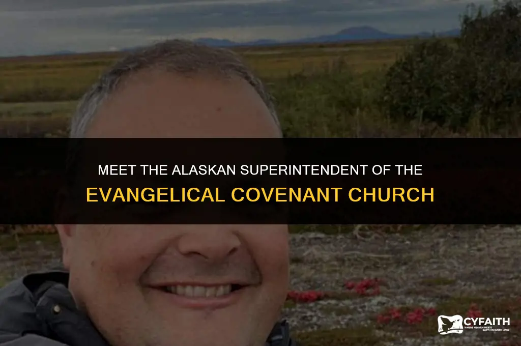 who is the alasks superinendent for the evangelical covenant church