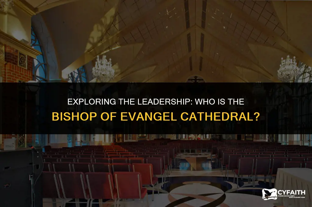 who is the bishop of evangel cathedral
