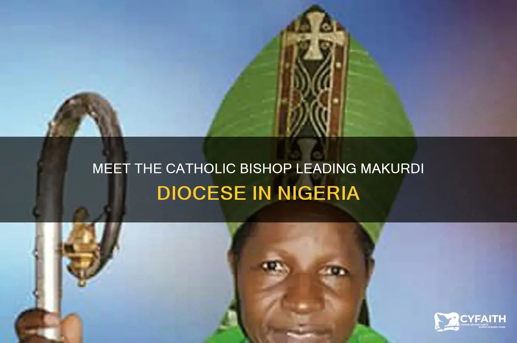 who is the catholic bishop of makurdi diocese