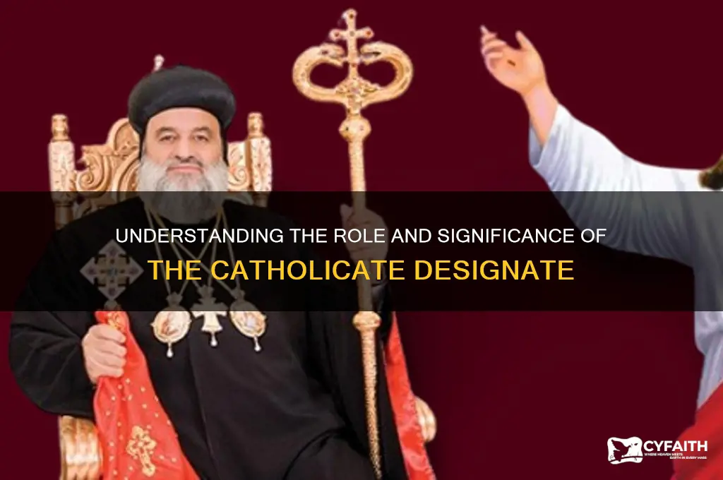 who is the catholicate designate
