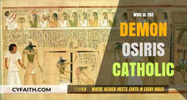 Is Osiris a Demon in Catholic Theology? Exploring Ancient Myths and Beliefs