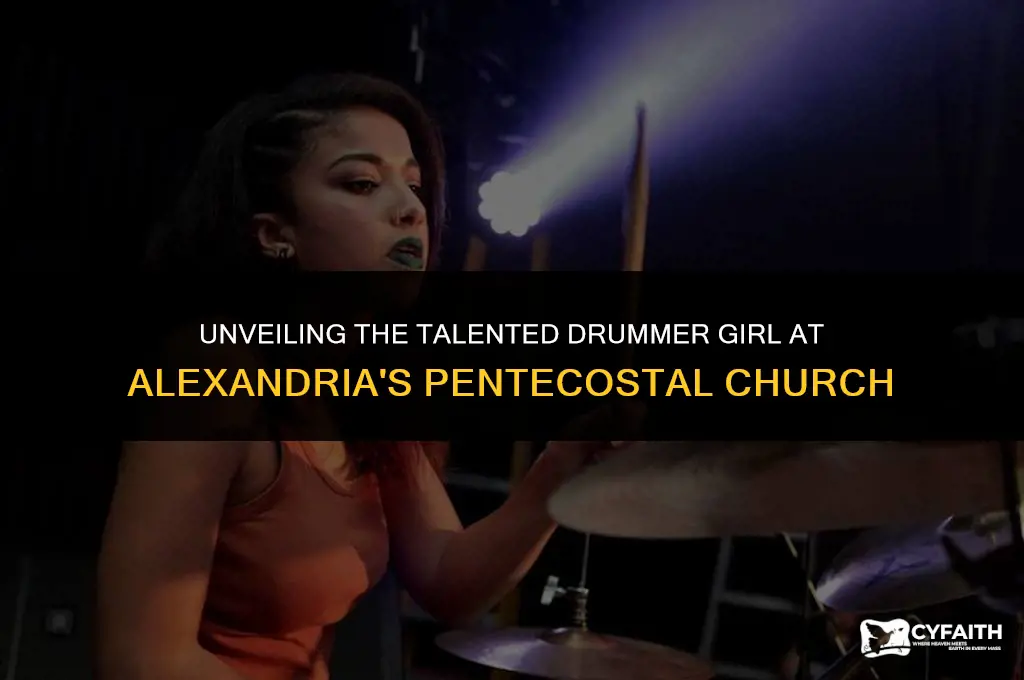who is the drummer girl in pentecostal of alexandria