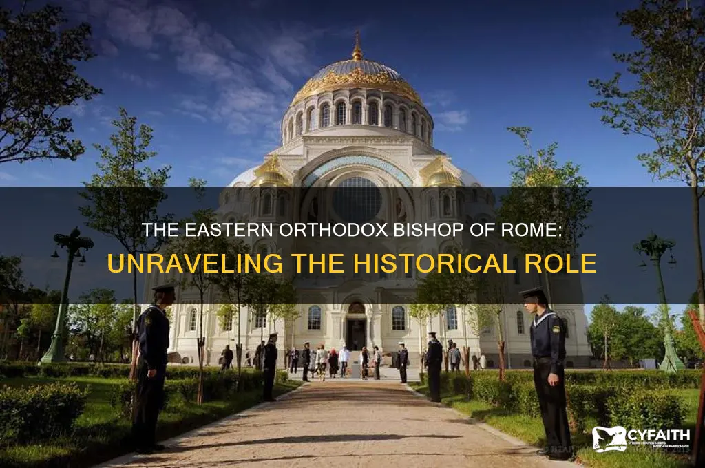 who is the eastern orthodox bishop of rome