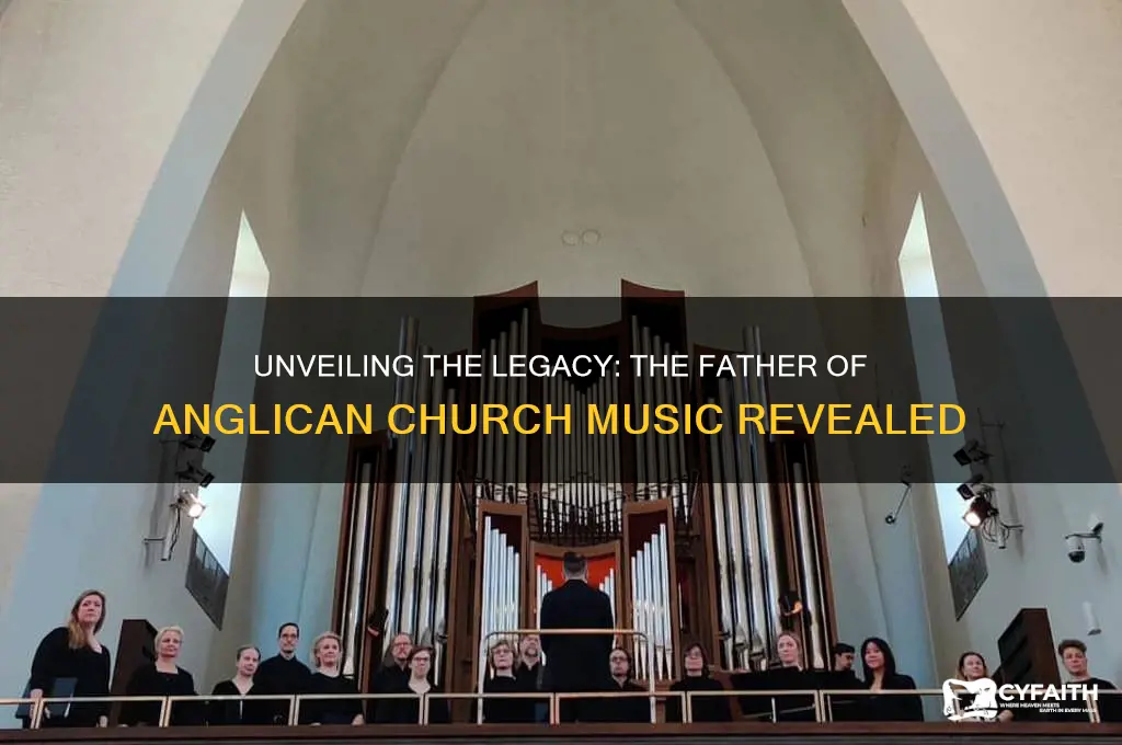 who is the father of anglican church music