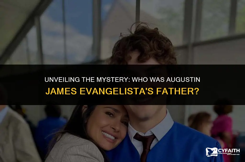 who is the father of augustin james evangelista