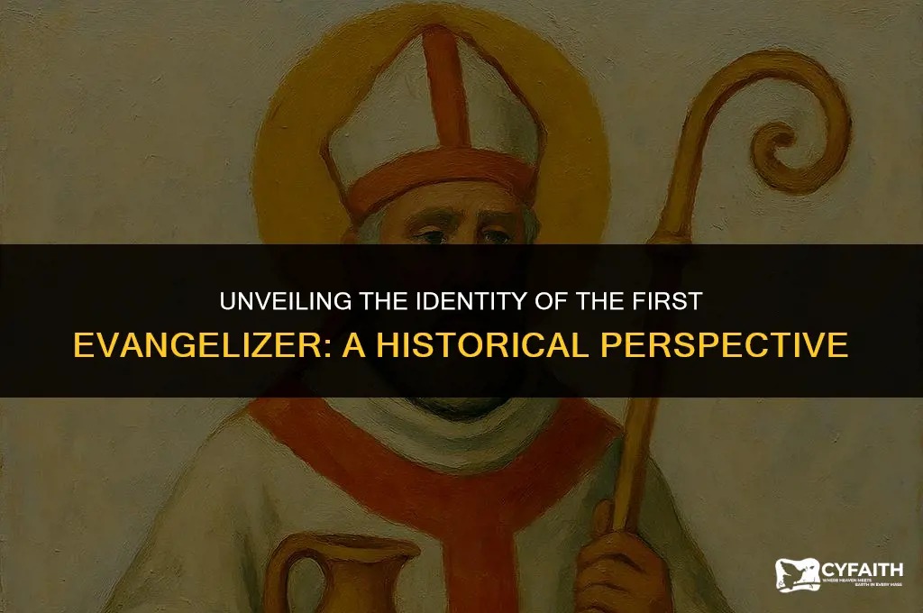who is the first evangelizer