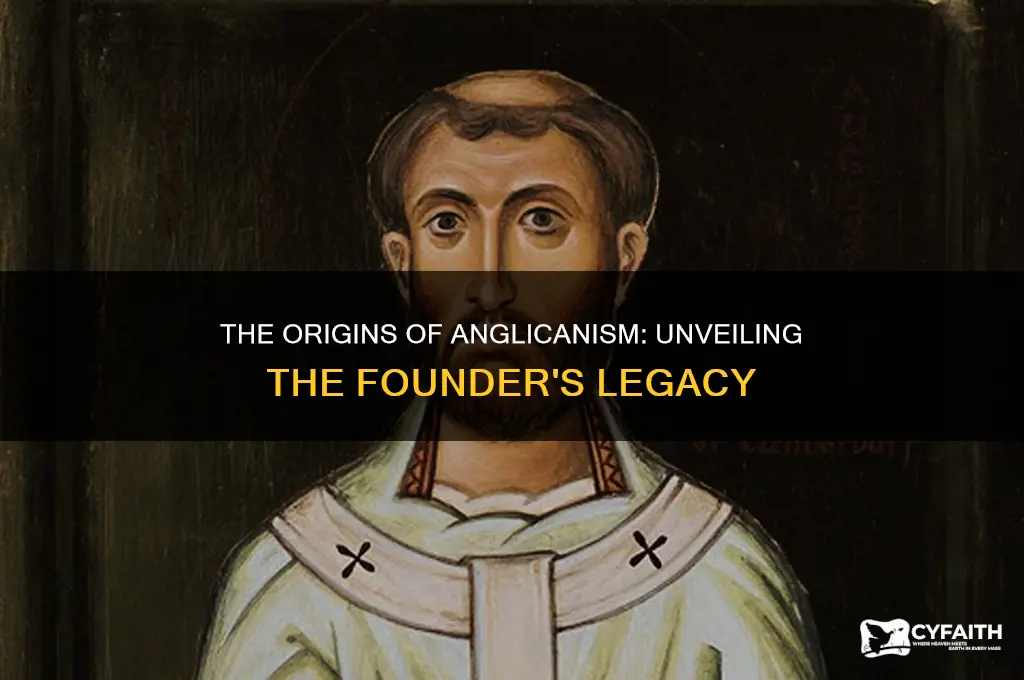 who is the founder of anglican