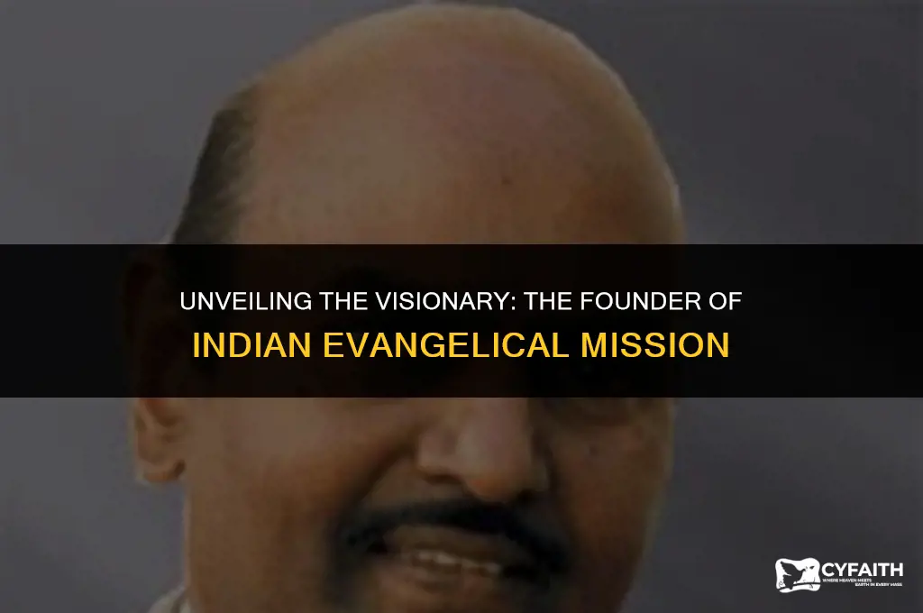 who is the founder of indian evangelical mission
