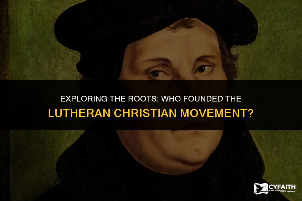 who is the founder of lutheran christians