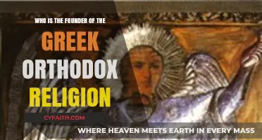 The Origins of Greek Orthodoxy: Unveiling Its Founder and Legacy