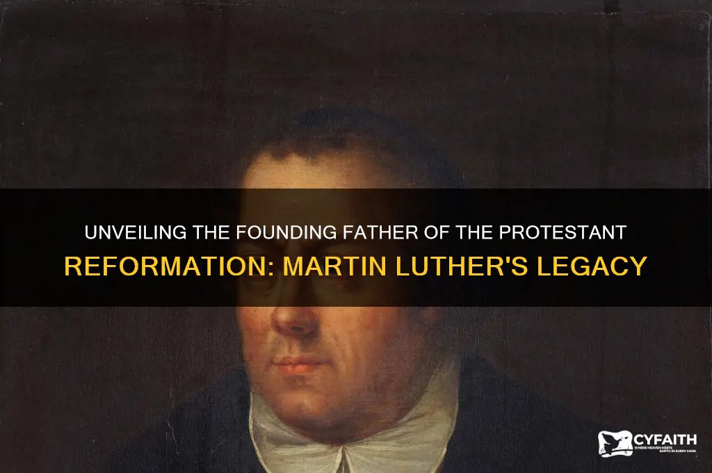 who is the founding father of the protestant re igion