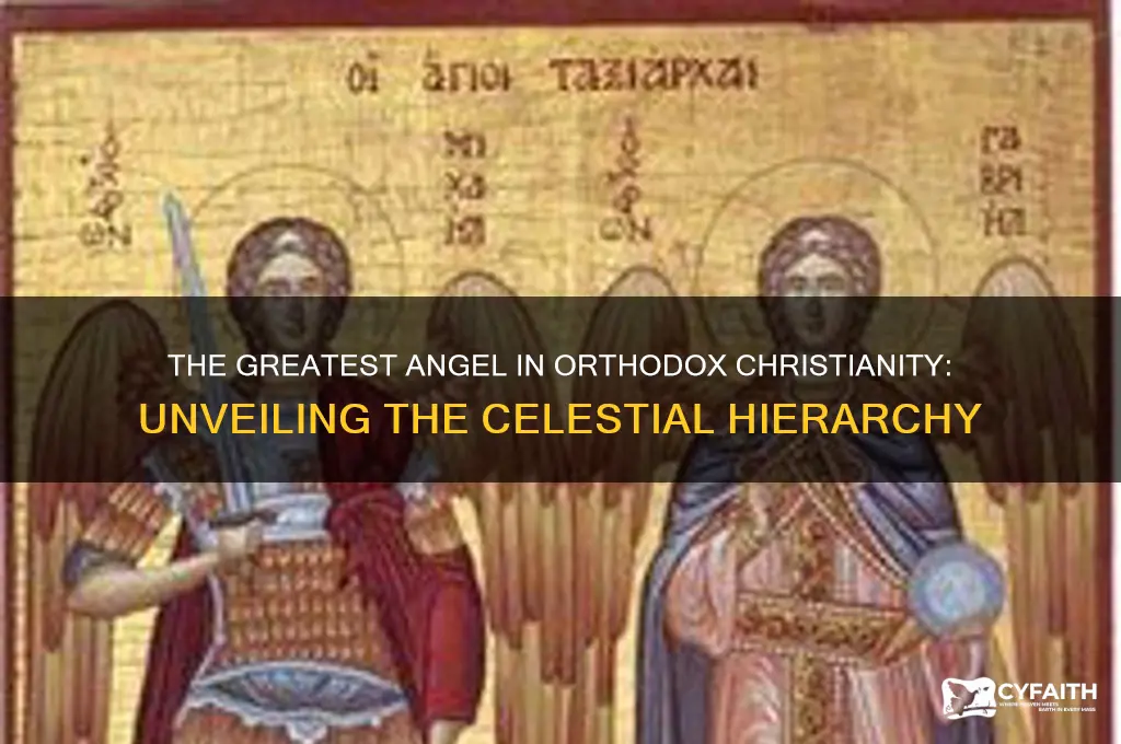 who is the greatest angel orthodox christianity