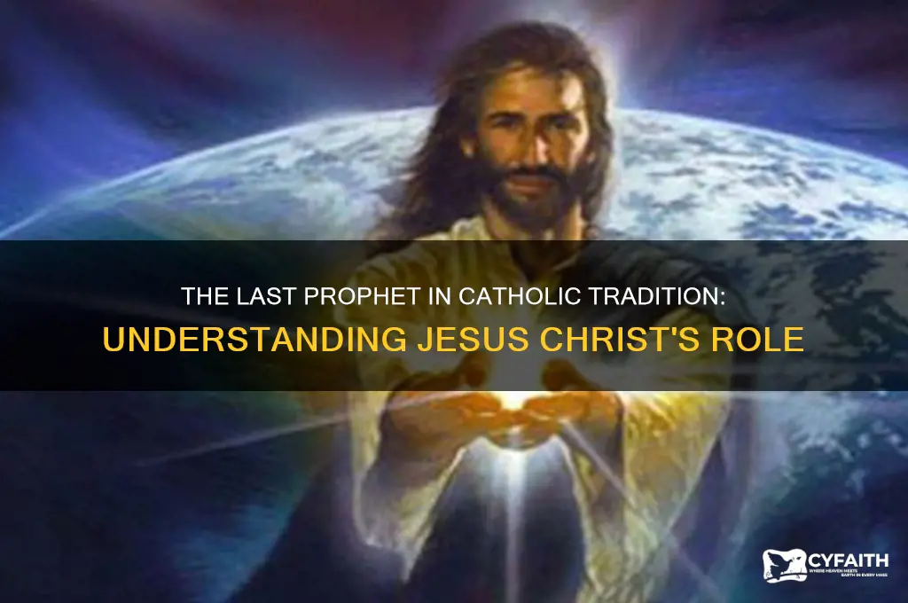 who is the last prophet catholic