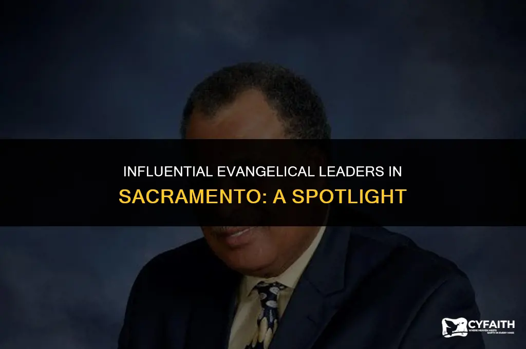 who is the most prominent evangelical pastor in sacramento area