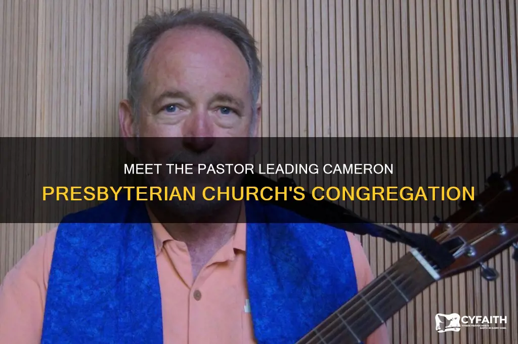 who is the pastor at cameron presbyterian church