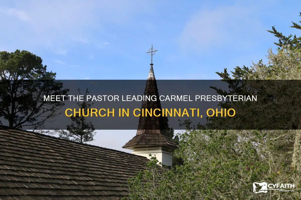 who is the pastor at carmel presbyterian church cincinnati ohio