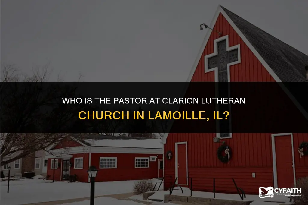 who is the pastor at clarion lutheran church lamoille il