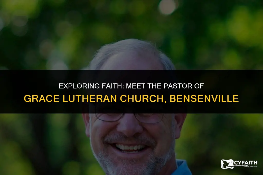 who is the pastor at grace lutheran church in bensenville