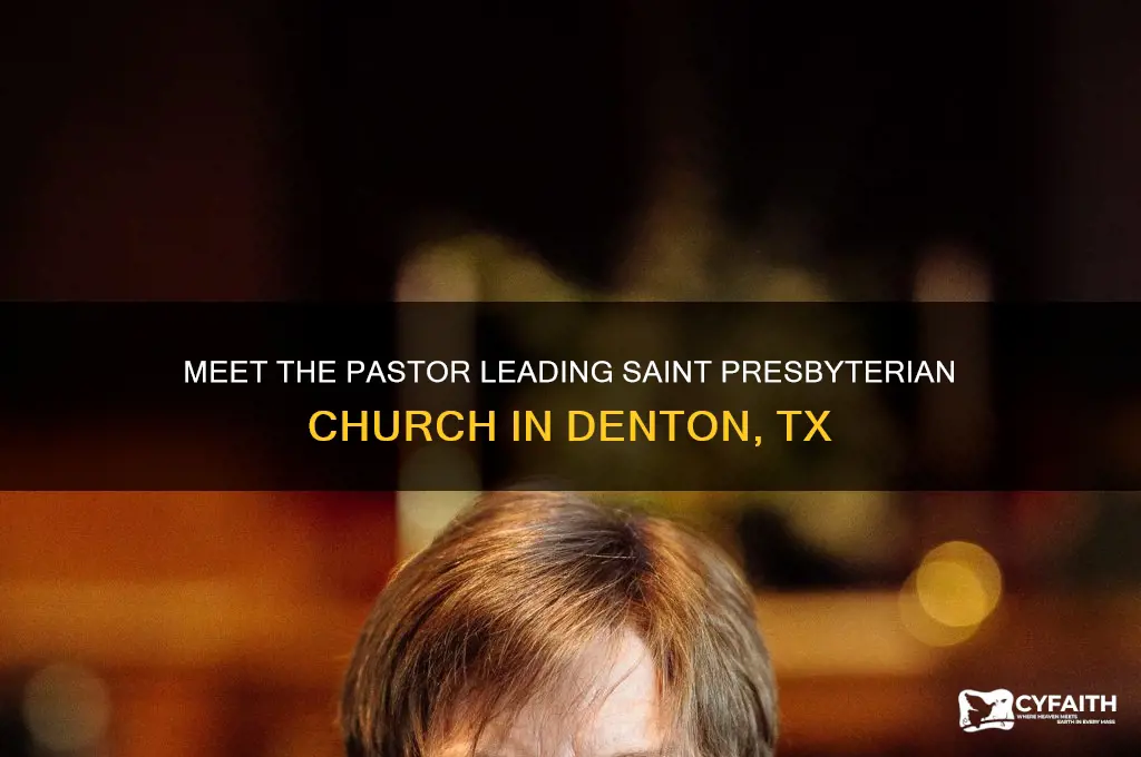who is the pastor at saint presbyterian church denton tx
