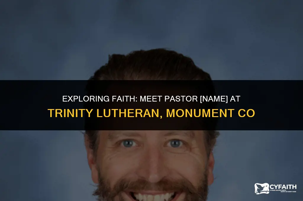 who is the pastor at trinity lutheran in monument co