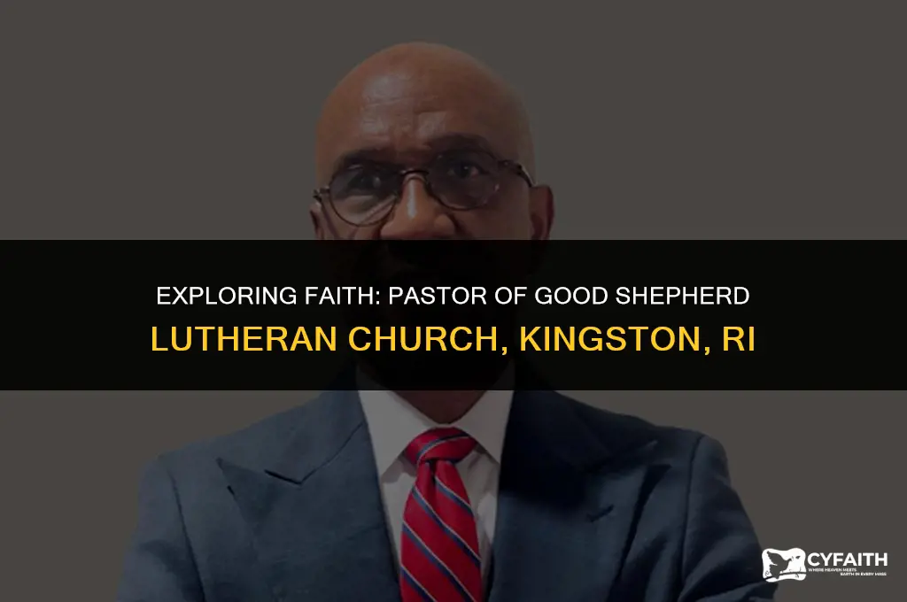 who is the pastor good shepherd lutheran church kingston ri