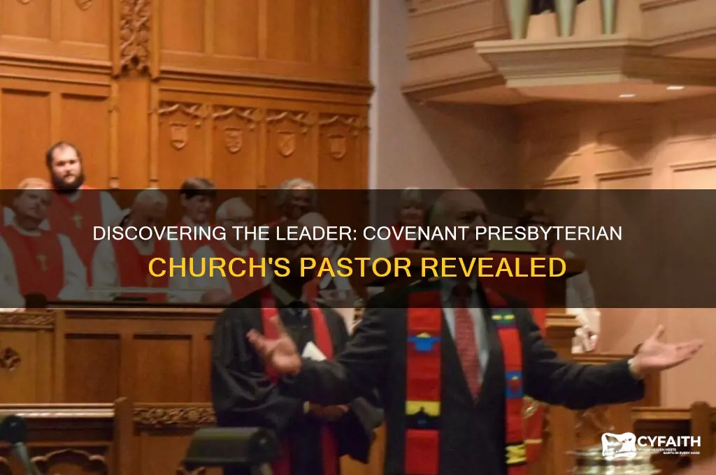 who is the pastor of covenant presbyterian church