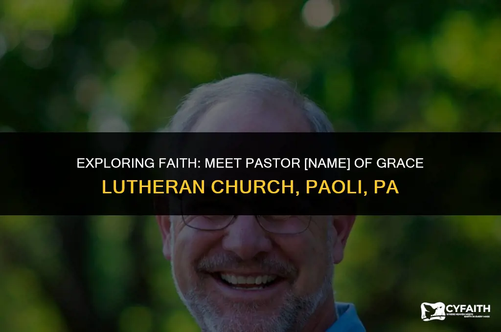 who is the pastor of grace lutheran church paoli pa