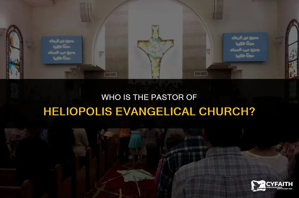 who is the pastor of heliopolis evangelical church