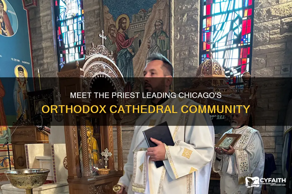 who is the priest at the orthodox cathedral in chicago