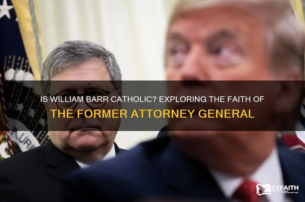 who is william barr catholic