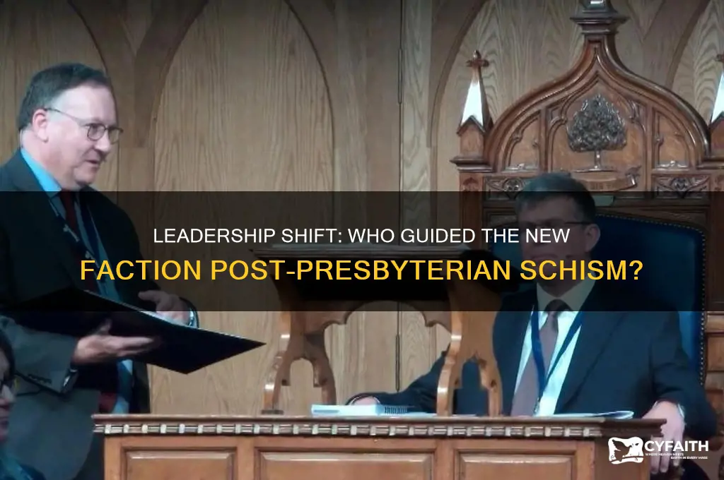 who lead the new side after the presbyterian church split