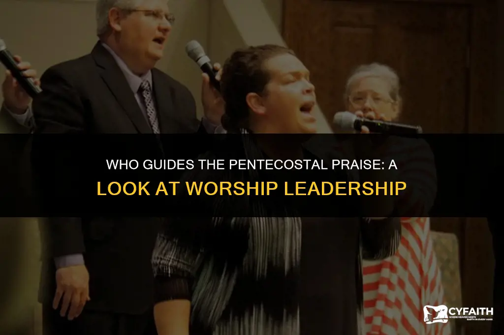 who leads the pentecostal worship