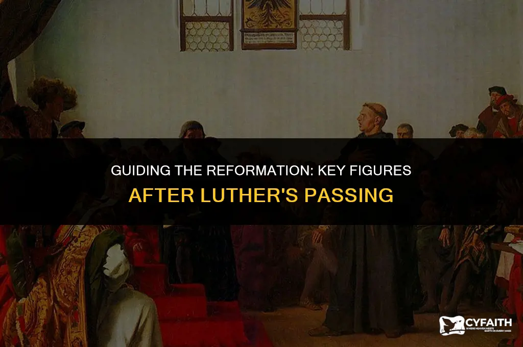 who led lutheran reform safter luther died