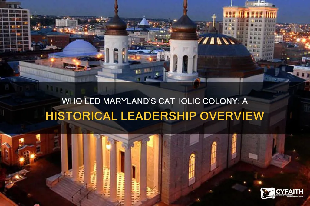 who led the catholic colony oof maryland