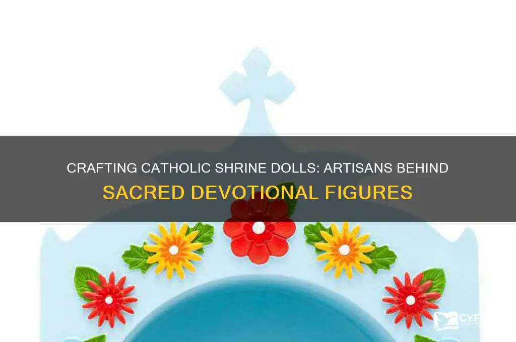 who makes catholic dolls for shrines