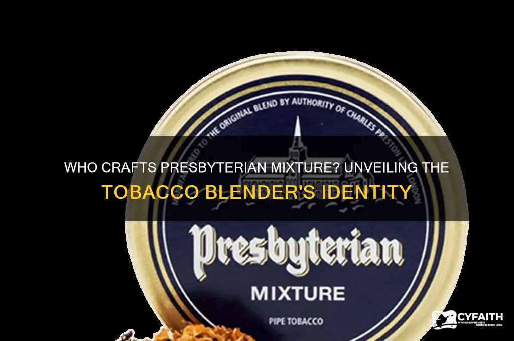 who makes presbyterian mixture