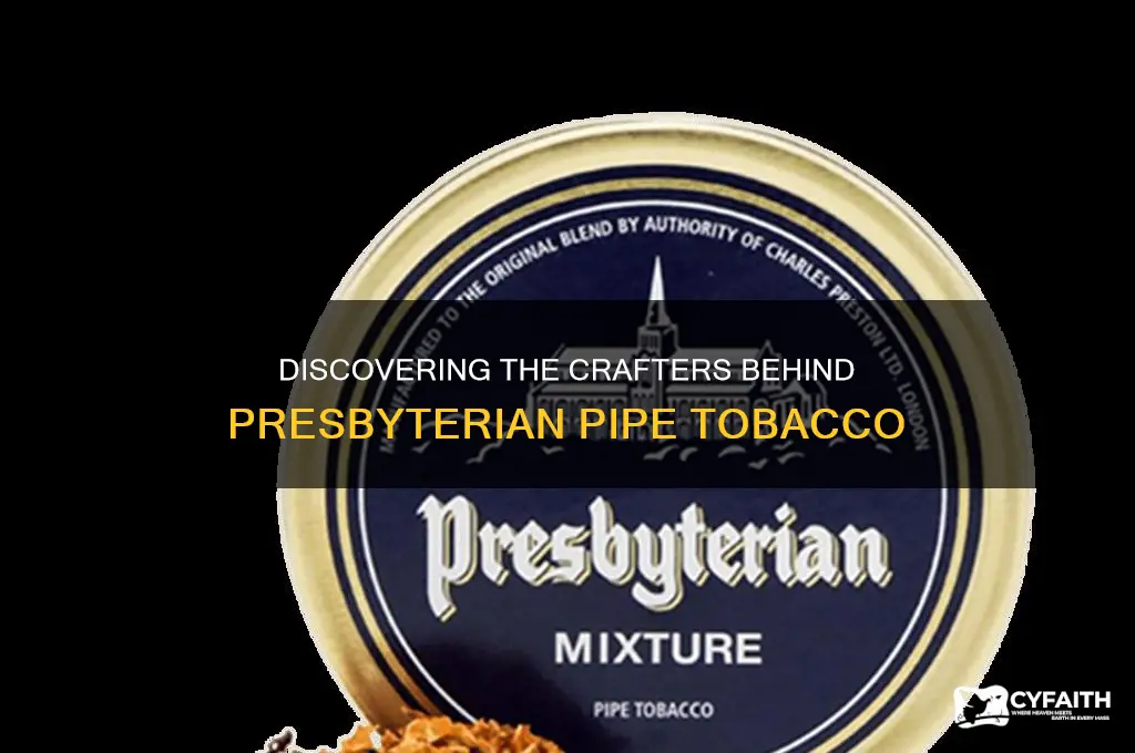 who makes presbyterian pipe tobacco