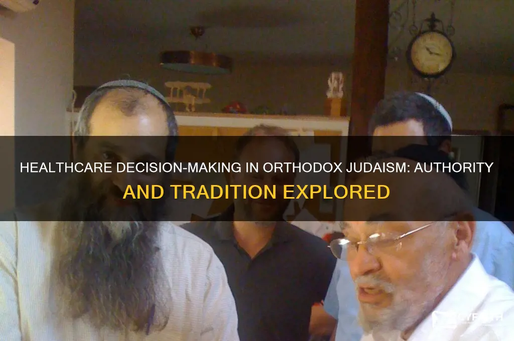 who makes the healthcare decision in orthodox judaism