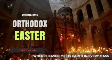 Who Observes Orthodox Easter: Traditions and Communities Explained