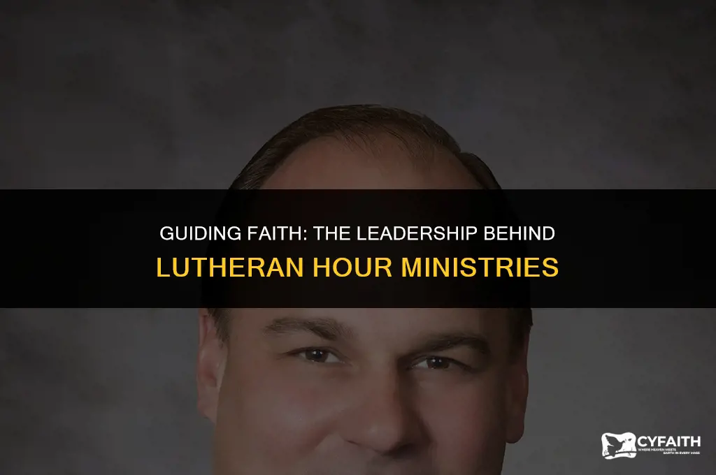 who oversees lutheran hour ministries