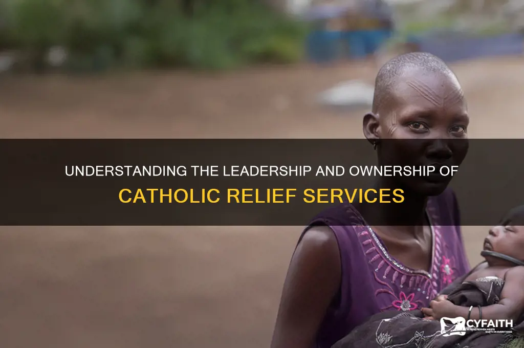 who owns catholic relief services
