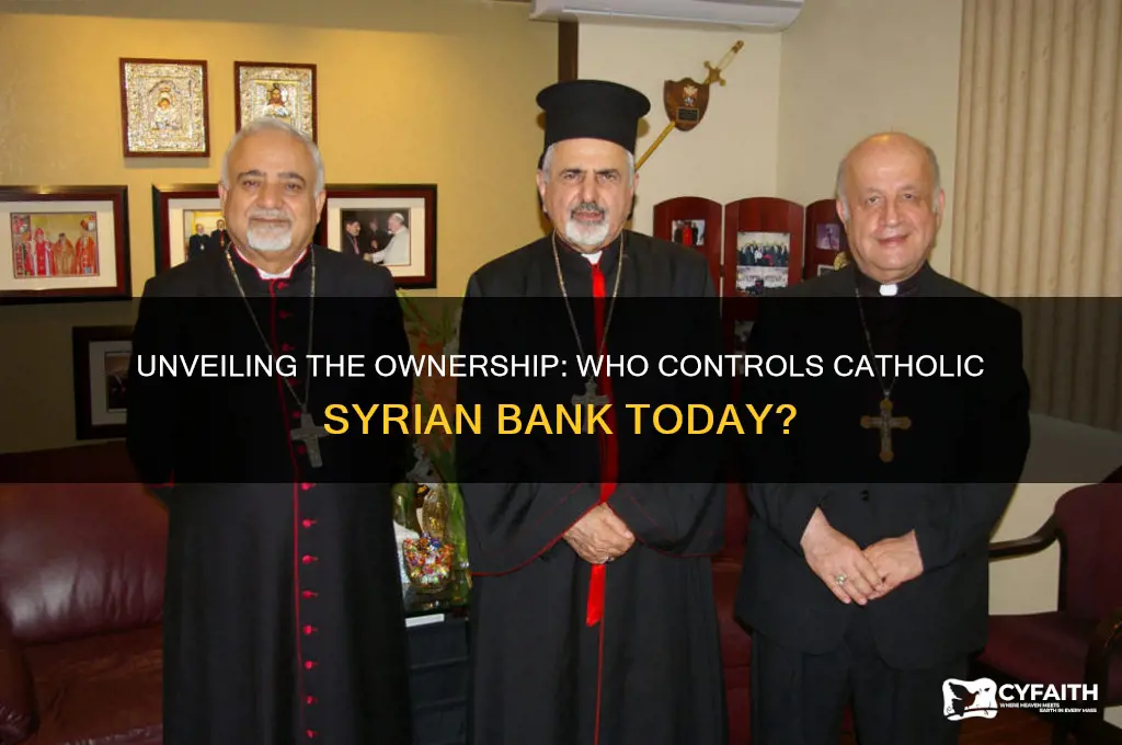 who owns catholic syrian bank