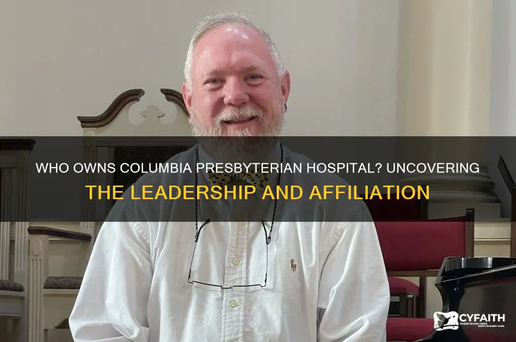 who owns columbia presbyterian hospital