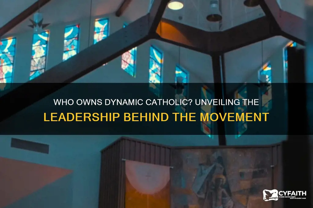 who owns dynamic catholic