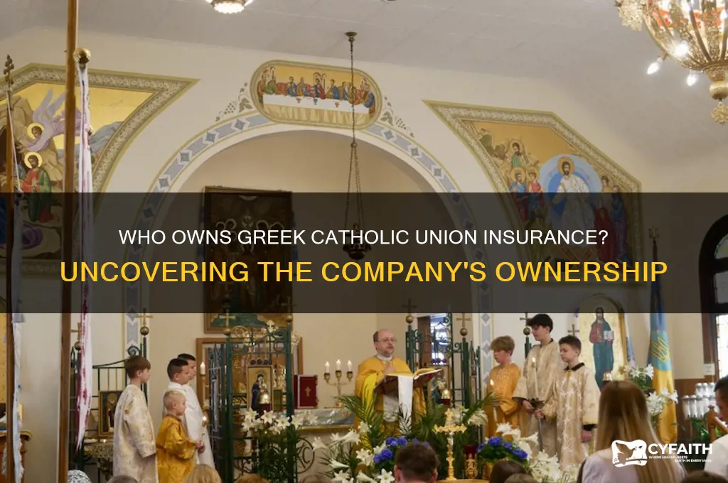 who owns greek catholic union ins