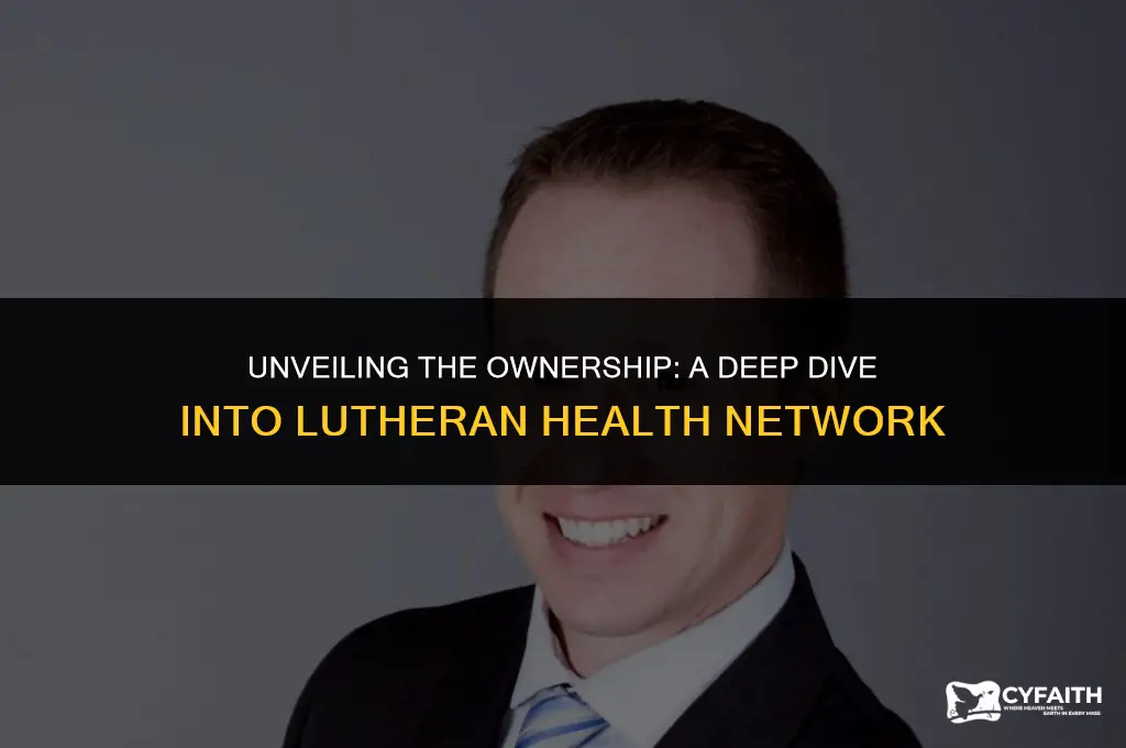 who owns lutheran health network